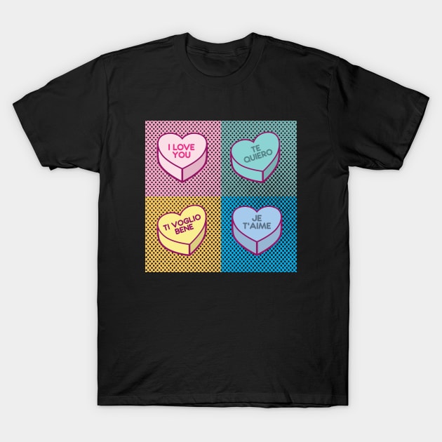 Pop Art love in any language Candy Hearts T-Shirt by Hixon House